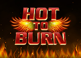 Hot to Burn™